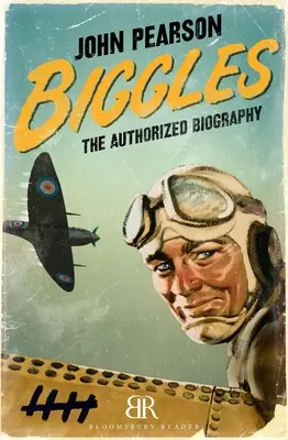 Biggles: A hitelesített életrajz - Biggles: The Authorized Biography