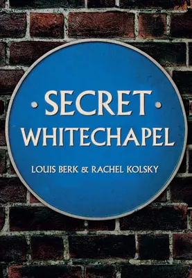 Titkos Whitechapel - Secret Whitechapel