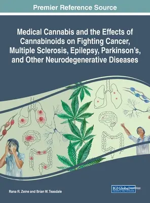 Az orvosi kannabisz és a kannabinoidok hatása a rák, a szklerózis multiplex, az epilepszia, a Parkinson-kór és más neurodegeneratív betegségek elleni küzdelemben - Medical Cannabis and the Effects of Cannabinoids on Fighting Cancer, Multiple Sclerosis, Epilepsy, Parkinson's, and Other Neurodegenerative Diseases