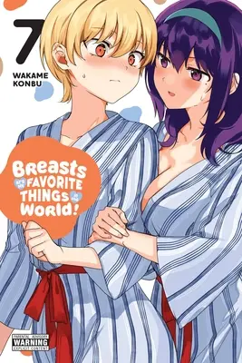 A mellek a kedvenc dolgaim a világon!, 7. kötet - Breasts Are My Favorite Things in the World!, Vol. 7