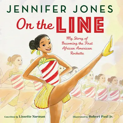 On the Line: Az első afroamerikai rocketté válásom története - On the Line: My Story of Becoming the First African American Rockette