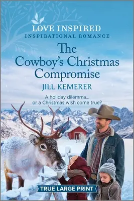 A cowboy karácsonyi kompromisszuma: Egy felemelő, inspiráló románc - The Cowboy's Christmas Compromise: An Uplifting Inspirational Romance