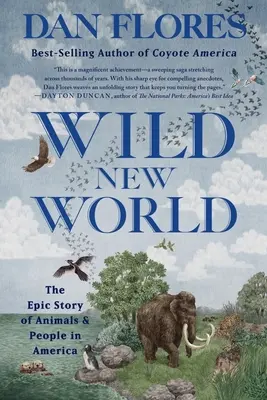 Vad új világ: Az állatok és az emberek epikus története Amerikában - Wild New World: The Epic Story of Animals and People in America