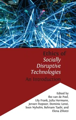 A társadalmilag zavaró technológiák etikája: Bevezetés - Ethics of Socially Disruptive Technologies: An Introduction