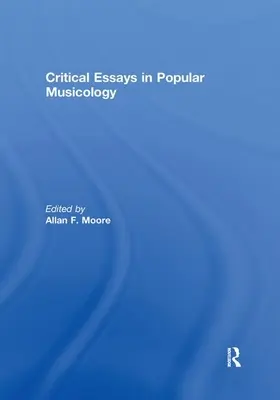 Kritikai esszék a populáris zenetudományban - Critical Essays in Popular Musicology