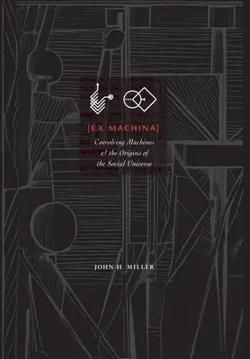 Ex Machina: Coevolving Machines and the Origins of the Social Universe (Együttfejlődő gépek és a társadalmi világegyetem eredete) - Ex Machina: Coevolving Machines and the Origins of the Social Universe