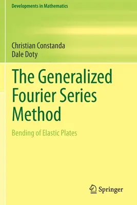 Az általánosított Fourier-sorozat módszere: Rugalmas lemezek hajlítása - The Generalized Fourier Series Method: Bending of Elastic Plates