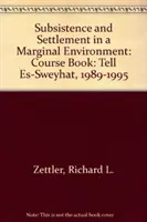 Megélhetés és letelepedés a peremvidéken: Tell es-Sweyhat, 1989-1995 - Subsistence and Settlement in a Marginal Environment: Tell Es-Sweyhat, 1989-1995