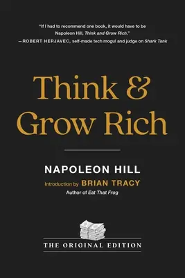 Gondolkodj és gazdagodj: Az eredeti kiadás - Think and Grow Rich: The Original Edition