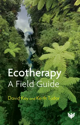 Ökoterápia: A Field Guide - Ecotherapy: A Field Guide