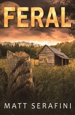 Feral: A Werewolf Horror Regénye - Feral: A Novel of Werewolf Horror