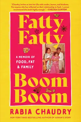 Fatty Fatty Fatty Boom Boom Boom: Emlékirat az ételről, a zsírról és a családról - Fatty Fatty Boom Boom: A Memoir of Food, Fat, and Family