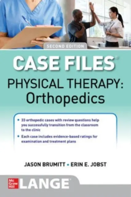 Ügyek: Fizikoterápia: Ortopédia, második kiadás - Case Files: Physical Therapy: Orthopedics, Second Edition