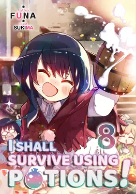 I Shall Survive Using Potions! 8. kötet - I Shall Survive Using Potions! Volume 8