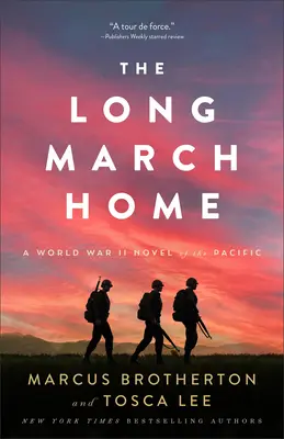 A hosszú menetelés hazafelé: A World War II Novel of the Pacific - The Long March Home: A World War II Novel of the Pacific