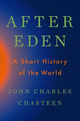 Az Éden után: A világ rövid története - After Eden: A Short History of the World