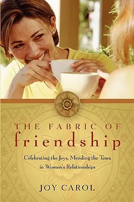 A barátság szövete: Az örömök ünneplése, a könnyek foltozása a női kapcsolatokban - The Fabric of Friendship: Celebrating the Joys, Mending the Tears in Women's Relationships