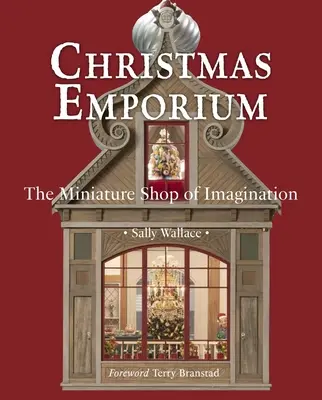 Karácsonyi Emporium: A képzelet miniatűr boltja - Christmas Emporium: The Miniature Shop of Imagination