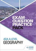 AQA A-level Geography Exam Question Practice Pack (AQA A-level földrajz vizsgakérdéscsomag) - AQA A-level Geography Exam Question Practice Pack