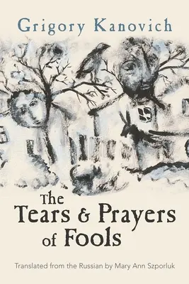 A bolondok könnyei és imái - The Tears and Prayers of Fools