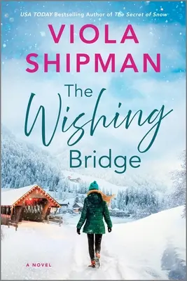 The Wishing Bridge: A Sparkling Christmas Novel