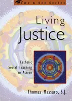 Élő igazságosság: A katolikus társadalmi tanítás a gyakorlatban - Living Justice: Catholic Social Teaching in Action