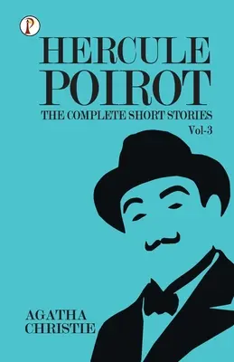 The Complete Short Stories with Hercule Poirot - 3. kötet - The Complete Short Stories with Hercule Poirot - Vol 3