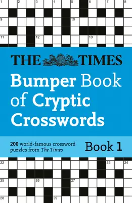 Times Bumper Book of Cryptic Crosswords 1. könyv: 200 világhírű keresztrejtvényfejtés - Times Bumper Book of Cryptic Crosswords Book 1: 200 World-Famous Crossword Puzzles