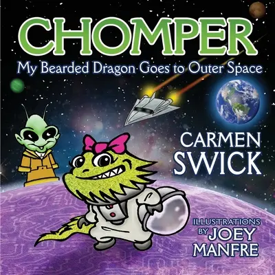 Chomper, a szakállas sárkányom a világűrbe megy - Chomper My Bearded Dragon Goes to Outer Space