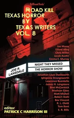 Zabíjení na silnici: 8. díl Texaský horor od texaských spisovatelů - Road Kill: Texas Horror by Texas Writers Vol. 8