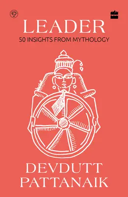 Leader - 50 meglátás a mitológiából - Leader - 50 Insights from Mythology