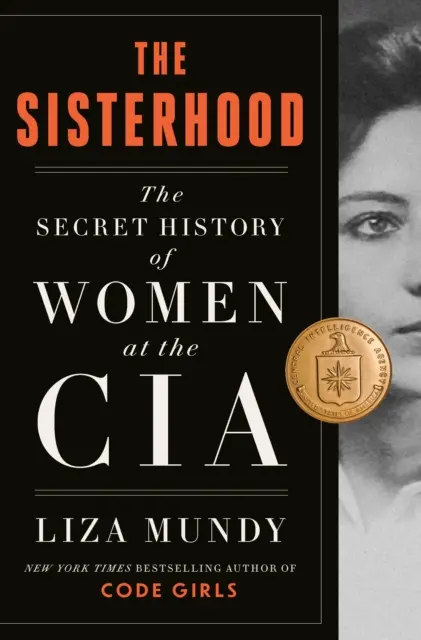 Nővérség - A nők titkos története a CIA-nál - Sisterhood - The Secret History of Women at the CIA