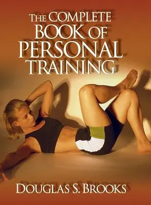 A személyi edzés teljes könyve - Complete Book of Personal Training