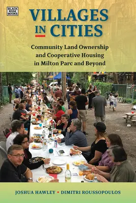 Falvak a városokban: A közösségi földtulajdon és a szövetkezeti lakásépítés Milton Parcban és azon túl - Villages in Cities: Community Land Ownership and Cooperative Housing in Milton Parc and Beyond