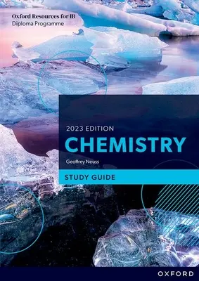 Ib Diploma Program Chemistry 2023 Edition Study Guide (Kémia 2023-as kiadás) - Ib Diploma Programme Chemistry 2023 Edition Study Guide