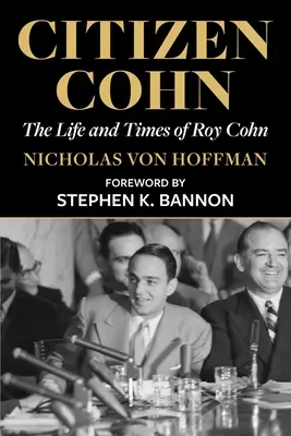 Citizen Cohn: Roy Cohn élete és története - Citizen Cohn: The Life and Times of Roy Cohn