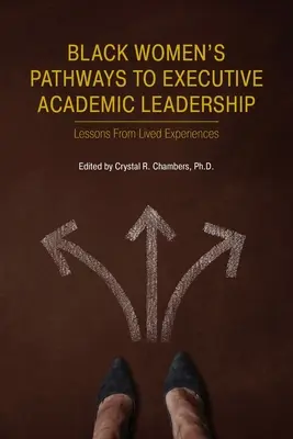 Fekete nők útjai a vezetői tudományos vezetés felé - Black Women's Pathways to Executive Academic Leadership