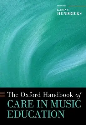 Az Oxford Handbook of Care in Music Education - The Oxford Handbook of Care in Music Education