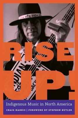 Rise Up!: Őshonos zene Észak-Amerikában - Rise Up!: Indigenous Music in North America