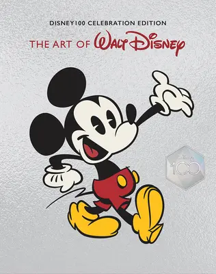 Walt Disney művészete: Mickey Egértől a varázslatos királyságokig és azon túl (Disney 100 Celebration Edition) - The Art of Walt Disney: From Mickey Mouse to the Magic Kingdoms and Beyond (Disney 100 Celebration Edition)