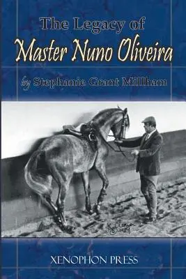 Nuno Oliveira mester öröksége - The Legacy of Master Nuno Oliveira