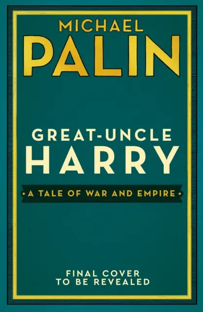 Harry nagybácsi - Egy történet a háborúról és a birodalomról - Great-Uncle Harry - A Tale of War and Empire