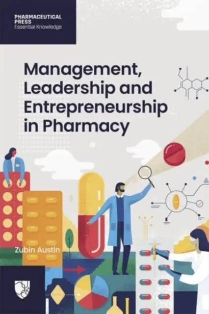 Menedzsment, vezetés és vállalkozói szellem a gyógyszerészetben - Management, Leadership and Entrepreneurship in Pharmacy