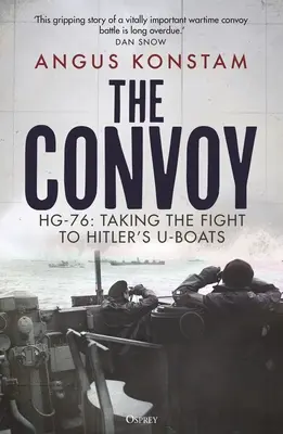 A konvoj: Hg-76: A harc Hitler tengeralattjáróival szemben - The Convoy: Hg-76: Taking the Fight to Hitler's U-Boats