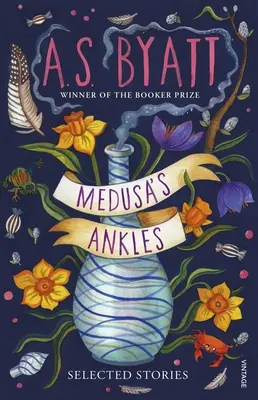 Medúza bokája - Válogatott történetek a Booker-díjas szerzőtől - Medusa's Ankles - Selected Stories from the Booker Prize Winner