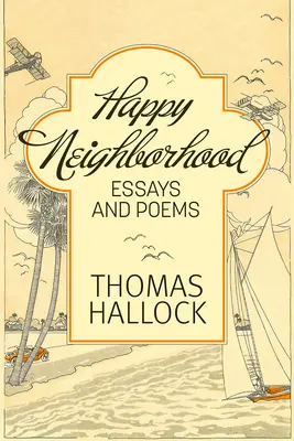 Boldog szomszédság: Esszék és versek - Happy Neighborhood: Essays and Poems