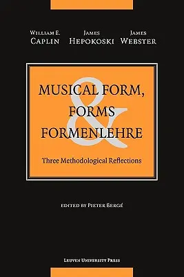 Zenei forma, formák és Formenlehre: Három módszertani megfontolás - Musical Form, Forms, and Formenlehre: Three Methodological Reflections