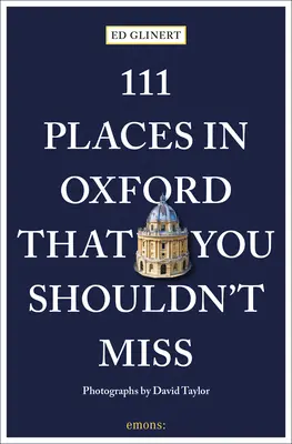 111 hely Oxfordban, amit nem szabad kihagynia - 111 Places in Oxford That You Shouldn't Miss