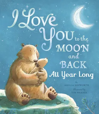 I Love You to the Moon and Back All Year Long (Egész évben szeretlek a Holdig és vissza) - I Love You to the Moon and Back All Year Long