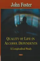 Az életminőség az alkoholfüggőknél - egy longitudinális vizsgálat - Quality of Life in Alcohol Dependents - A Longitudinal Study